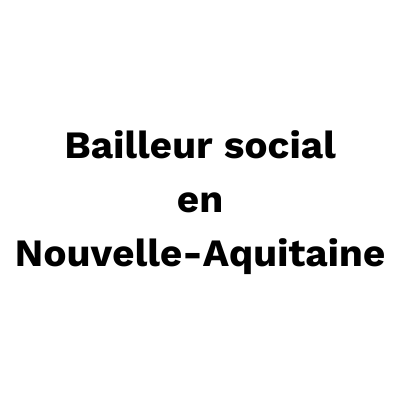 bailleur social Nouvelle Aquitaine